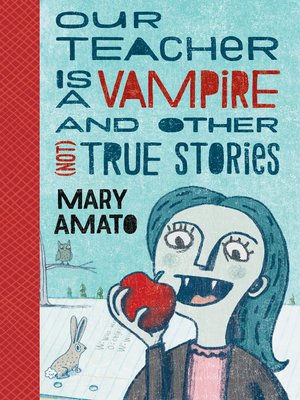 cover image of Our Teacher Is a Vampire and Other (Not) True Stories